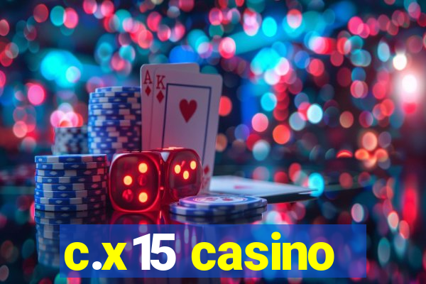 c.x15 casino